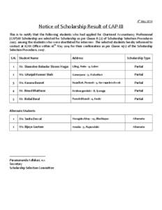 4th May[removed]Notice of Scholarship Result of CAP-III This is to notify that the following students who had applied for Chartered Accountancy Professional (CAP)-III Scholarship are selected for Scholarship as per Clause 