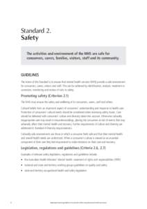 Standard 2. Safety The activities and environment of the MHS are safe for consumers, carers, families, visitors, staff and its community.  GUIDELINES