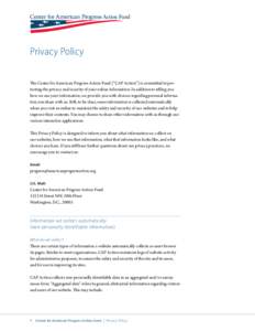 Privacy Policy The Center for American Progress Action Fund (“CAP Action”) is committed to protecting the privacy and security of your online information. In addition to telling you how we use your information, we pr