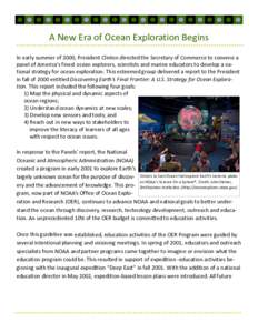 A New Era of Ocean Exploration Begins    In early summer of 2000, President Clinton directed the Secretary of Commerce to convene a  panel of America’s finest ocean explorers, scientists a