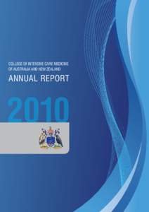 COLLEGE OF INTENSIVE CARE MEDICINE OF AUSTRALIA AND NEW ZEALAND ANNUAL REPORT  2010