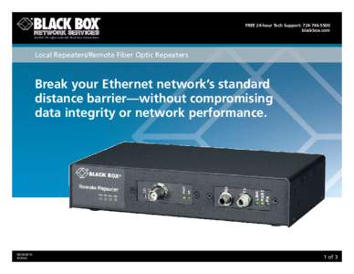 FrEE 24-hour tech support: [removed]blackbox.com © 2010. All rights reserved. Black Box Corporation. Local Repeaters/Remote Fiber Optic Repeaters