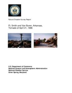 Natural Disaster Survey Report  Ft. Smith and Van Buren, Arkansas, Tornado of April 21, 1996  U.S. Department of Commerce