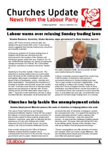 Labour warns over relaxing Sunday trading laws Shadow Business Secretary, Chuka Umunna, urges government to Keep Sundays Special Labour MP Chuka Umunna, pictured right, has attacked the government after senior Conservati