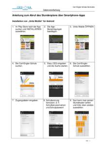 Carl-Engler-Schule Karlsruhe  Datenverarbeitung Anleitung zum Abruf des Stundenplans über Smartphone-Apps Installation von „Untis Mobile“ für Android