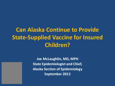 The Epidemiology of  Vaccine Preventable Diseases in Alaska