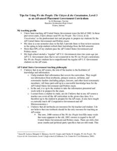 Tips for Using We the People: The Citizen & the Constitution, Level 3 as an Advanced Placement Government Curriculum by Jill Baisinger, Teacher Hamilton Southeastern High School Fishers, Indiana