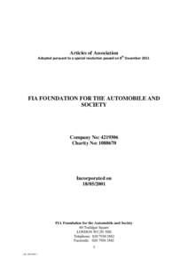Articles of Association  Adopted pursuant to a special resolution passed on 8th December 2011 FIA FOUNDATION FOR THE AUTOMOBILE AND SOCIETY