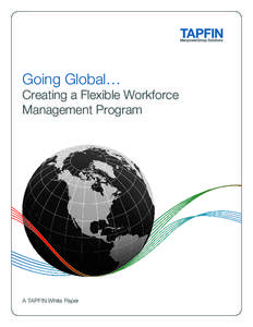 Going Global…  Creating a Flexible Workforce Management Program  A TAPFIN White Paper