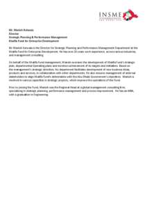 Mr. Manish Kotwala Director Strategic Planning & Performance Management Khalifa Fund for Enterprise Development Mr Manish Kotwala is the Director for Strategic Planning and Performance Management Department at the Khalif