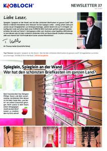 NEWSLETTER 37  April - Juni 2016 Liebe Leser, Spieglein, Spieglein an der Wand, wer hat den schönsten Briefkasten im ganzen Land? Wir