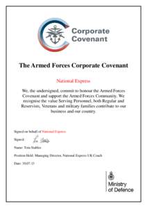 The Armed Forces Corporate Covenant National Express We, the undersigned, commit to honour the Armed Forces Covenant and support the Armed Forces Community. We