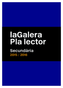 laGalera Pla lector SecundàriaPla lector Secundaria cat 2015.indd 1