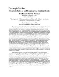 Carnegie Mellon Materials Science and Engineering Seminar Series Professor Darrin Pochan Department of Materials Science University of Delaware