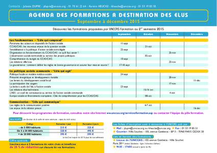 Contacts : Juliette DUPRE 64 - Kerstin HEUCKE 55  AGENDA DES FORMATIONS A DESTINATION DES ELUS Septembre à décembre 2015 Découvrez les formations pr