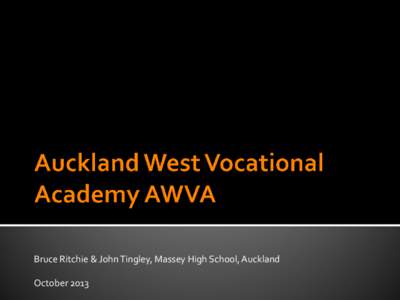 Bruce Ritchie & John Tingley, Massey High School, Auckland October 2013   In 2003, Massey High School proposed a