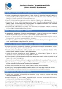 Developing Teachers’ Knowledge and Skills Pointers for policy development DEVELOP TEACHER PROFILES TO ANCHOR TEACHER DEVELOPMENT  Develop a clear and concise statement or profile of what teachers are expected to kno