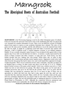 Marngrook The Aboriginal Roots of Australian Football MARNGROOK is the Woiwurung language word for the tribal Aboriginal game of football. It has now become the universal word used to refer to the traditional game that w