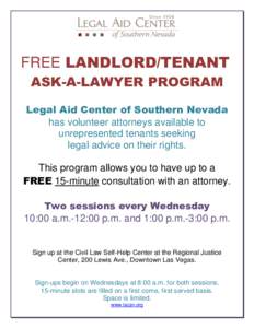 FREE LANDLORD/TENANT ASK-A-LAWYER PROGRAM Legal Aid Center of Southern Nevada has volunteer attorneys available to unrepresented tenants seeking legal advice on their rights.