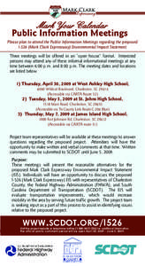 Mark Your Calendar Public Information Meetings Please plan to attend the Public Information Meetings regarding the proposed I-526 (Mark Clark Expressway) Environmental Impact Statement  Three meetings will be offered in 