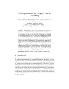 Ontology Patterns for Complex Activity Modelling Georgios Meditskos, Stamatia Dasiopoulou, Vasiliki Efstathiou, and Ioannis Kompatsiaris Information Technologies Institute Centre of Research & Technology - Hellas