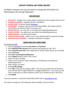 UPDATE FEDERAL W4 FORM ONLINE! All UNCW employees now have the option to change their W4 Federal Tax Withholdings online through MySeaport. ADVANTAGES • •
