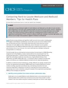 TECHNICAL ASSISTANCE BRIEF | December[removed]Contacting Hard-to-Locate Medicare and Medicaid Members: Tips for Health Plans By Sarah Barth and Brianna Ensslin, Center for Health Care Strategies