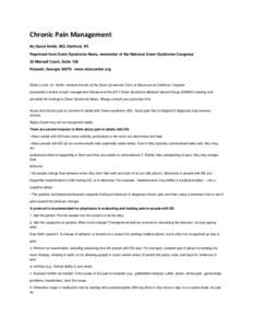 Chronic Pain Management By David Smith, MD, Hartford, WI Reprinted from Down Syndrome News, newsletter of the National Down Syndrome Congress 30 Mansell Court, Suite 108 Roswell, Georgiawww.ndsccenter.org