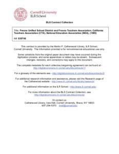 BLS Contract Collection Title: Fresno Unified School District and Fresno Teachers Association, California Teachers Association (CTA), National Education Association (NEA), (1999) K#: [removed]This contract is provided by t