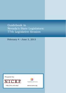 Guidebook to Nevada’s State Legislators: 77th Legislative Session February 4 - June 3, 2013  Prepared by: