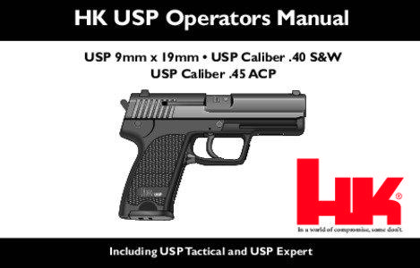 HK USP Operators Manual USP 9mm x 19mm • USP Caliber .40 S&W USP Caliber .45 ACP