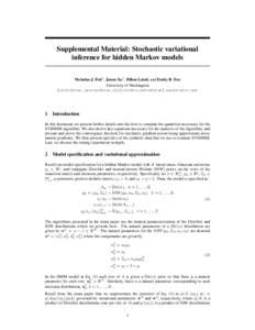 Supplemental Material: Stochastic variational inference for hidden Markov models Nicholas J. Foti† , Jason Xu† , Dillon Laird, and Emily B. Fox University of Washington {nfoti@stat,jasonxu@stat,dillonl2@cs,ebfox@stat