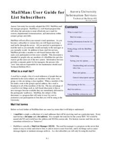 MailMan: User Guide for List Subscribers Aurora University has recently adopted the GNU MailMan mail list manager program. MailMan is a web-based program that will allow the university to more effectively use e-mail for 