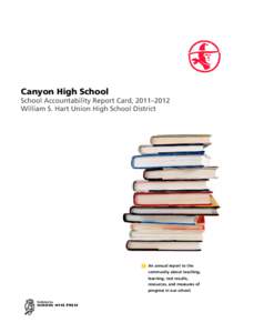 Canyon High School School Accountability Report Card, 2011–2012 William S. Hart Union High School District annual report to the » An