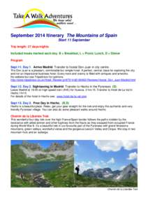 September 2014 Itinerary The Mountains of Spain Start 11 September Trip length: 27 days/nights Included meals marked each day. B = Breakfast, L = Picnic Lunch, D = Dinner Program Sept 11. Day 1. Arrive Madrid. Transfer t