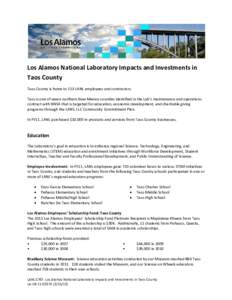 Los Alamos National Laboratory Impacts and Investments in Taos County Taos County is home to 153 LANL employees and contractors. Taos is one of seven northern New Mexico counties identified in the Lab’s maintenance and