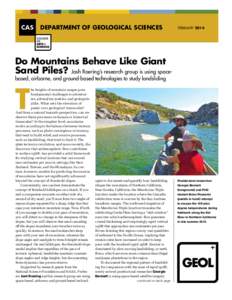 Department of Geological Sciences  February 2014 Do Mountains Behave Like Giant Sand Piles? Josh Roering’s research group is using spacebased, airborne, and ground-based technologies to study landsliding