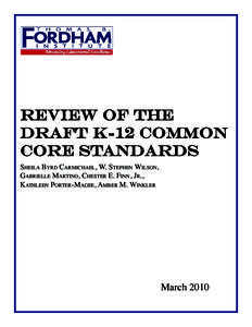 Review of the Draft K-12 Common Core Standards Sheila Byrd Carmichael, W. Stephen Wilson, Gabrielle Martino, Chester E. Finn, Jr., Kathleen Porter-Magee, Amber M. Winkler