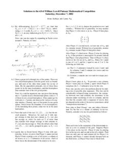 Solutions to the 63rd William Lowell Putnam Mathematical Competition Saturday, December 7, 2002 Kiran Kedlaya and Lenny Ng A–1 By differentiating Pn (x)/(xk − 1)n+1 , we find that Pn+1 (x) = (xk − 1)Pn0 (x) − (n 