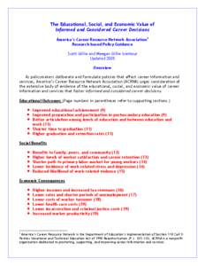 The Educational, Social, and Economic Value of Informed and Considered Career Decisions America’s Career Resource Network Association1 Research-based Policy Guidance Scott Gillie and Meegan Gillie Isenhour Updated 2005