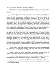 MIUTES OF THE PLAIG BOARD- MAY 25, 2011 The meeting was called to order at 7:05 P.M. Members present: James Seamon, Donna Doody, Barbara Albro, James Harris and Nate Currie. Also present, Town Attorney Katie Sullivan