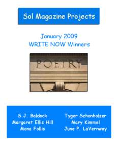 Sol Magazine Projects January 2009 WRITE NOW Winners S.J. Baldock Margaret Ellis Hill