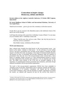Connections to inspire change:  Democracy, debate and dissent  Keynote address to the Anglicare Australia Conference, 31 October 2005, Yeppoon,  Queensland. 1  Dr  Sarah  Maddison,  School  of  