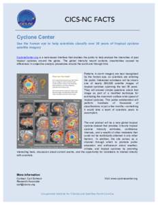 CICS-NC FACTS ! Cyclone Center Use the human eye to help scientists classify over 30 years of tropical cyclone satellite imagery