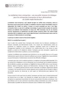 Communiqué de presse Boulogne-Billancourt, le 06 janvier 2015 La médiation inter-entreprises : une nouvelle instance de dialogue pour les entreprises innovantes et leurs déclarations de Crédit Impôt Recherche !