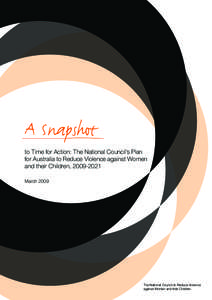 A Snapshot to Time for Action: The National Council’s Plan for Australia to Reduce Violence against Women and their Children, [removed]March 2009