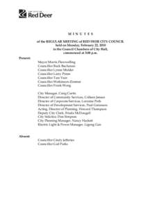 M I N U T E S of the REGULAR MEETING of RED DEER CITY COUNCIL held on Monday, February 22, 2010 in the Council Chambers of City Hall, commenced at 3:08 p.m. Present: