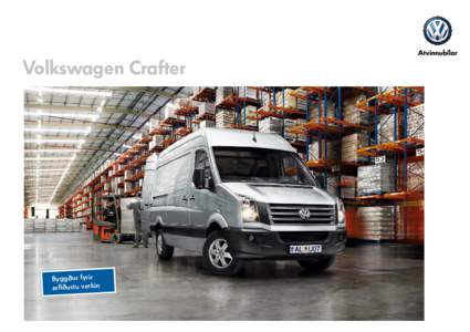 Volkswagen Crafter  Byggður fyrir erfiðustu verkin  Volkswagen Crafter