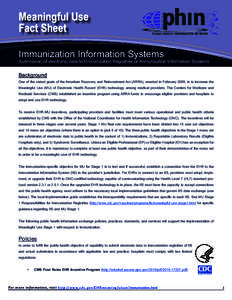 Meaningful Use Fact Sheet Immunization Information Systems Submission of electronic data to Immunization Registries or Immunization Information Systems