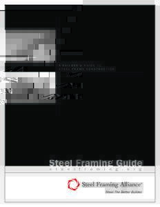 , A BUILDER S GUIDE TO STEEL FRAME CONSTRUCTION Steel Framing Guide s t e e l f r a m i n g . o r g